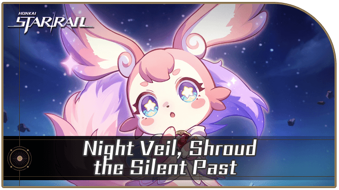 Honkai Star Rail - Night Veil, Shroud the Silent Past
