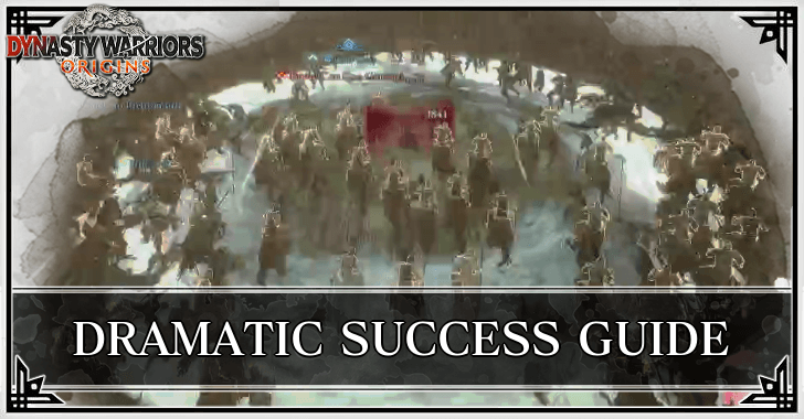 Dynasty Warriors Origins - How to Get Dramatic Success