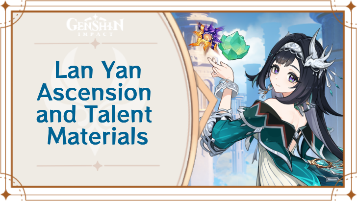 Genshin Impact - Lan Yan Ascension and Talent Materials