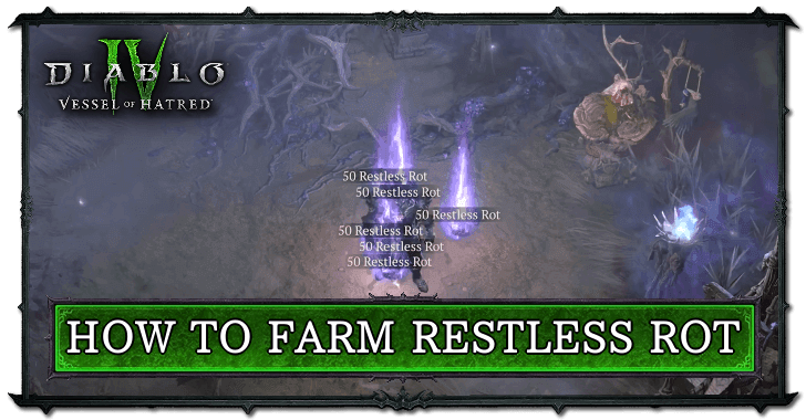 How to Farm Restless Rot