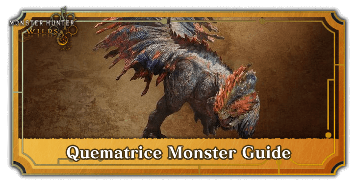 Quematrice Monster Guide