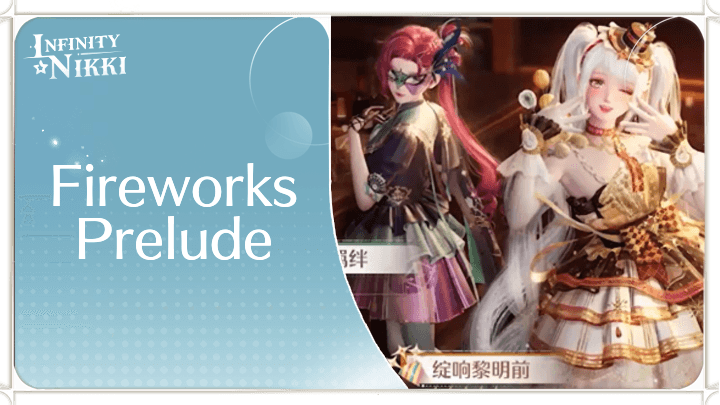 Infinity Nikki - Fireworks Prelude Banner Release Date and Guide
