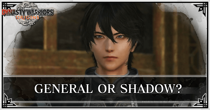 Dynasty Warriors Origins Should You Be a General or a Shadow