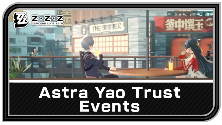 Zenless Zone Zero Astra Yao Trust Events and Best Answers