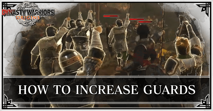 Dynasty Warriors Origins - How to Increase Guards