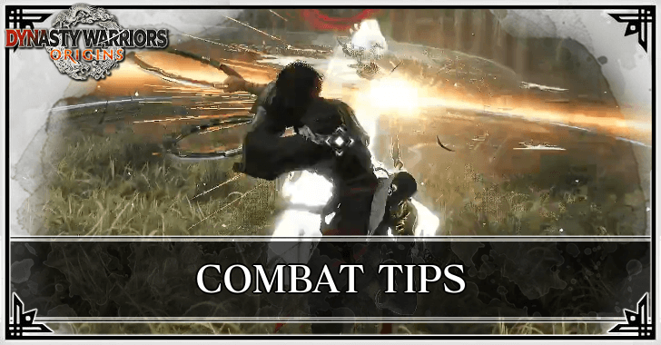 Dynasty Warriors Origins - Combat Tips