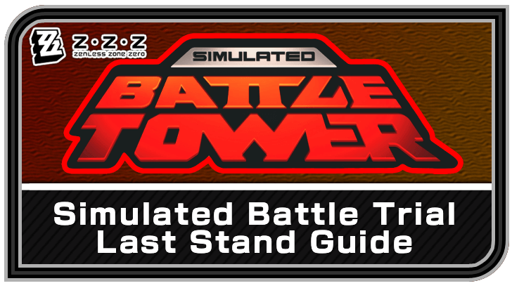 Zenless Zone Zero Simulated Battle Trial Endless Tower Last Stand Guide