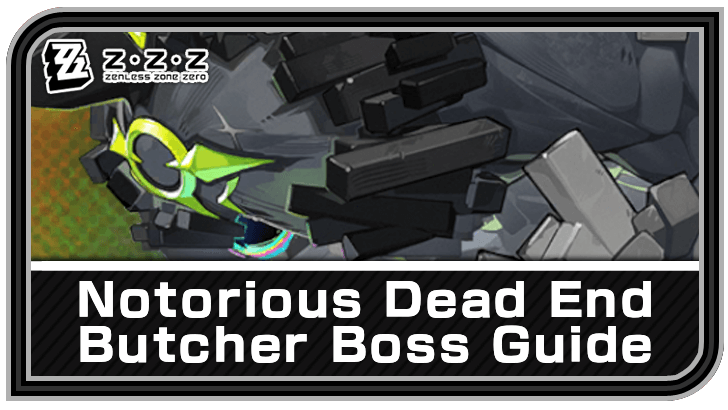 Zenless Zone Zero - Notorious - Dead End Butcher Enemy Guide