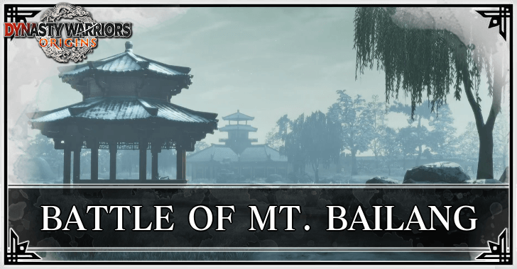 Dynasty Warriors Origins - Battle of Mt. Bailang Guide