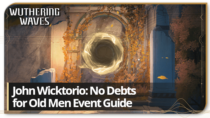 Wuthering Waves - John Wicktorio: No Debts for Old Men
