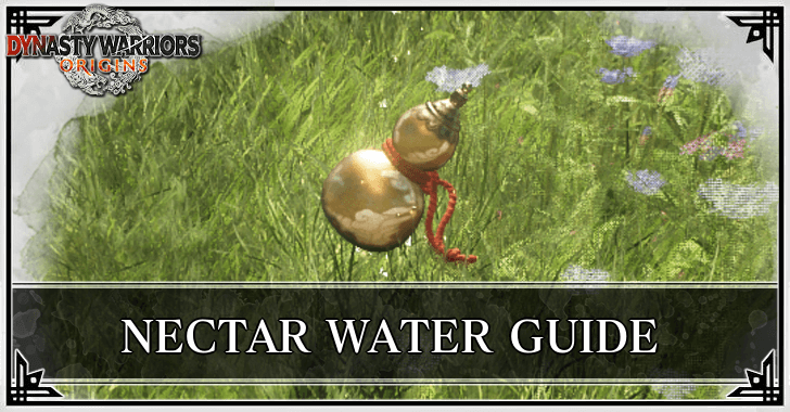 Dynasty Warriors Origins - Nectar Water Effects and How to Get