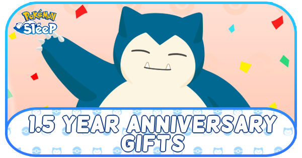 Pokemon Sleep - 1.5 Year Anniversary Gifts