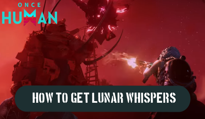 Once Human - How to Get Lunar Whispers