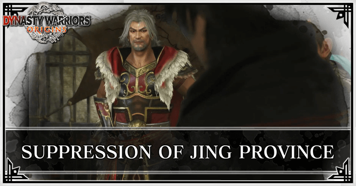 Dynasty Warriors Origins - Suppression of Jing Province Guide