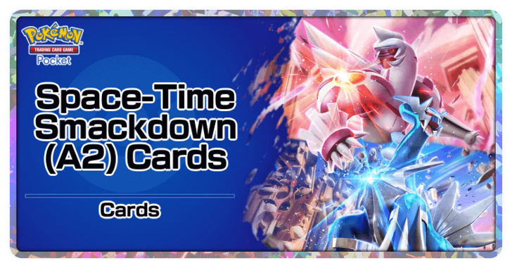 Pokemon TCG Pocket - Space-Time Smackdown Card List