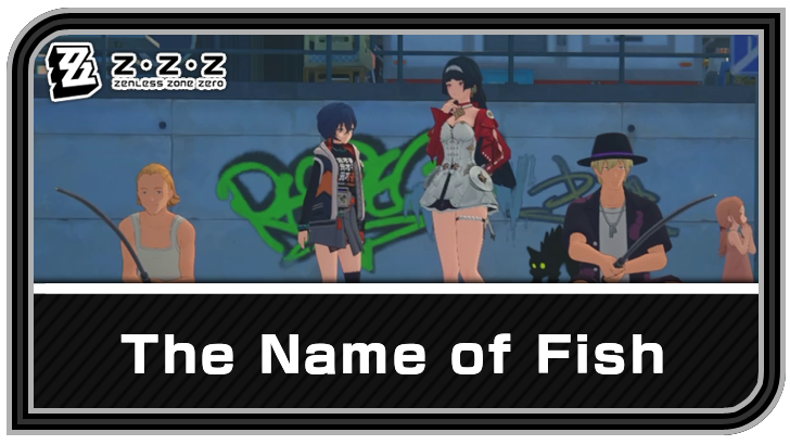 Zenless Zone Zero - The Name of Fish Commission Guide