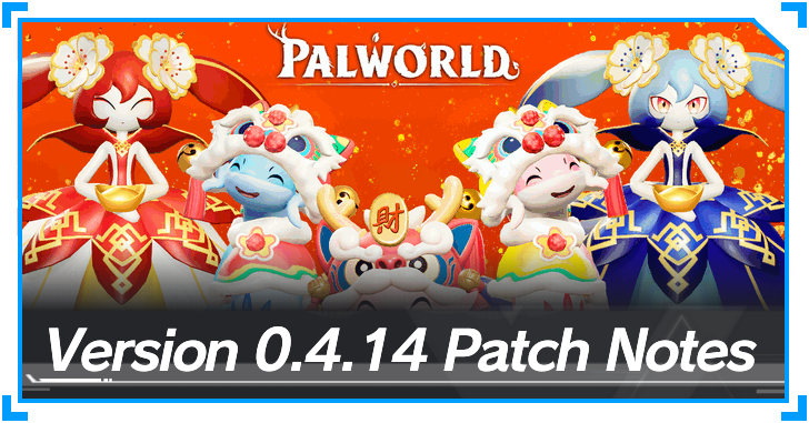 Palworld - 0.4.14 Patch Notes