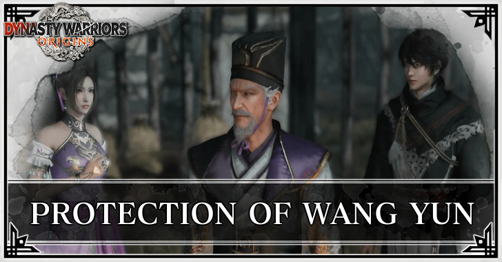 Dynasty Warriors Origins - Protection of Wang Yun Guide