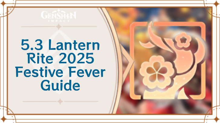Genshin Impact - How to Get Festive Fever in Lantern Rite 2025