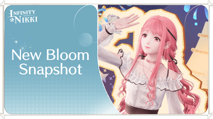 Infinity Nikki - New Bloom Snapshot Event Guide