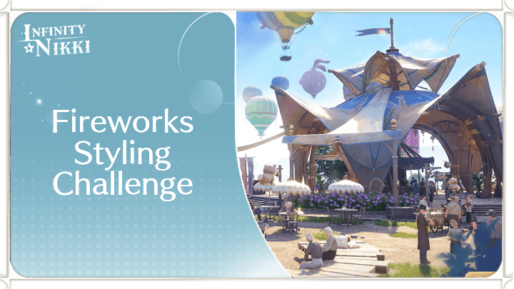 Infinity Nikki - Fireworks Styling Challenges Event Guide