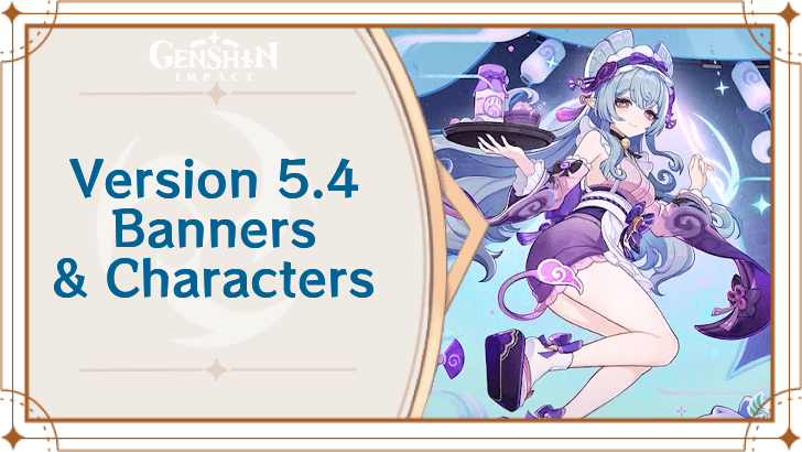 Genshin Impact - Version 5.4 Banners & Characters