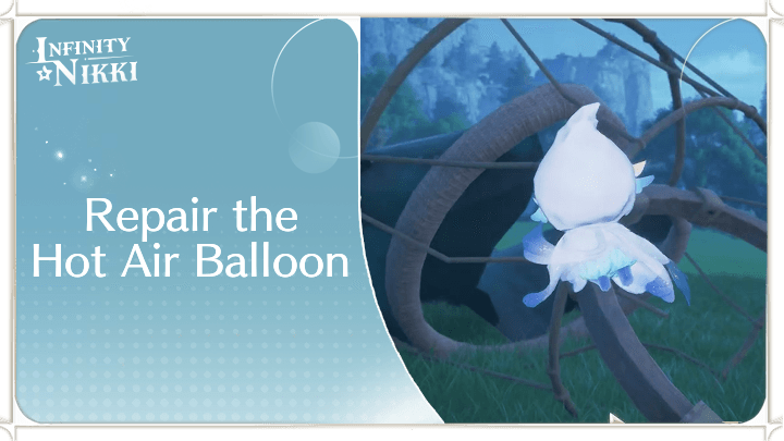 Infinity Nikki - Repair the Hot Air Balloon