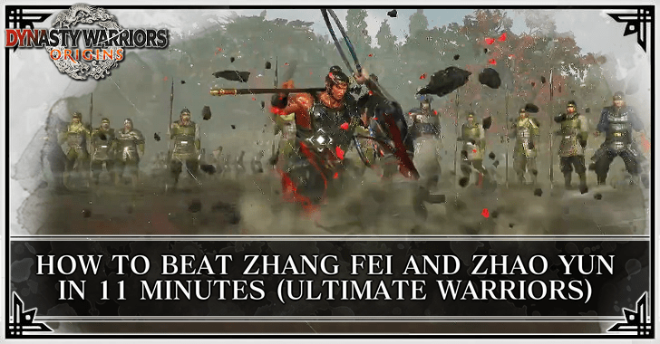Dynasty Warriors Origins - How to Beat Zhang Fei and Zhao Yun in 11 Minutes