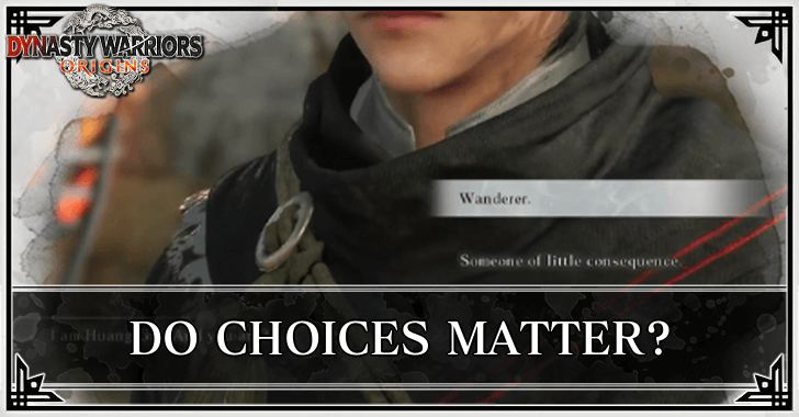 Dynasty Warriors Origins - Do Choices Matter