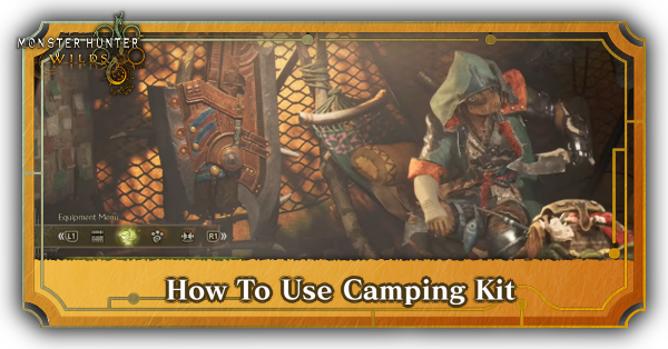 How to Use Camping Kit - Monster Hunter Wilds