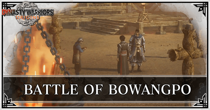 Dynasty Warriors Origins - Battle of Bowangpo Guide