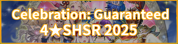 8th Anniversary Celebration - Guaranteed 4★SHSR