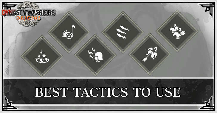 Dynasty Warriors Origins - Best Tactics to Use