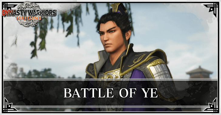 Dynasty Warriors Origins - Battle of Ye
