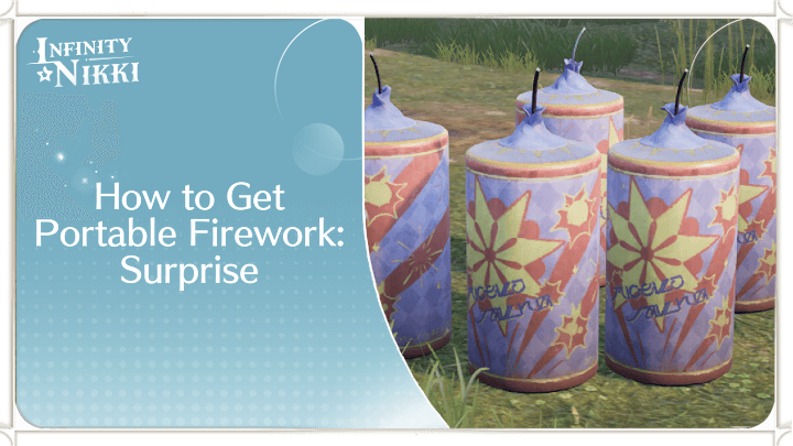 Infinity Nikki - How to Get Portable Firework Surprise