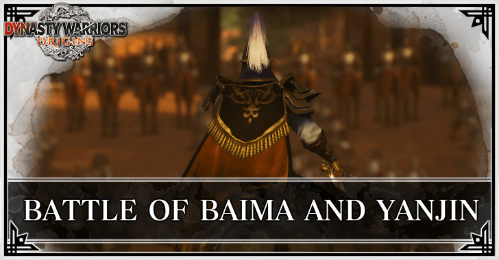 Dynasty Warriors Origin - Battle of Baima and Yanjin