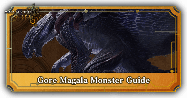 Gore Magala Monster Guide