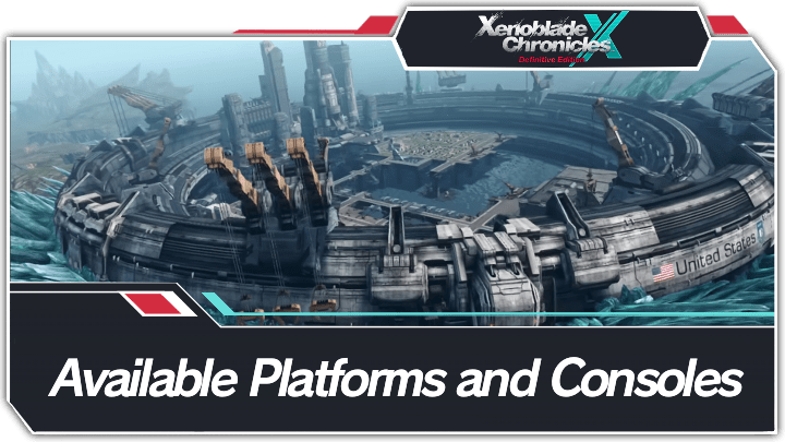 Xenoblade Chronicles X: Definitive Edition - Available Platforms and Consoles