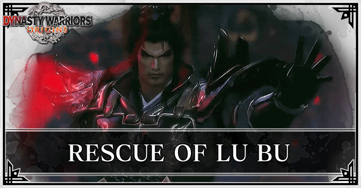 Dynasty Warriors Origins - Rescue of Lu Bu Guide