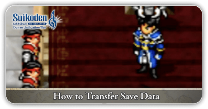 How to Transfer Save Data Suikoden 2 HD Remaster
