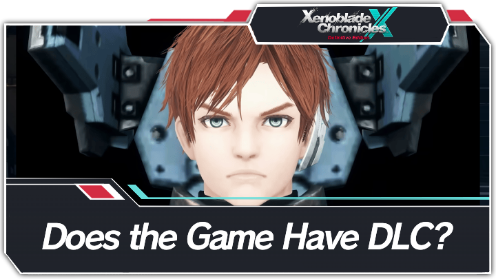 Xenoblade Chronicles X Definitive Edition - Does Xenoblade Chronicles X Have DLC
