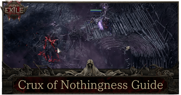 Path of Exile 2 (PoE 2) - Crux of Nothingness Guide