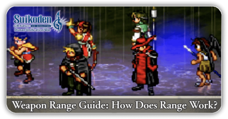 Weapon Range Guide: How Does Range Work? Suikoden 2 HD Remaster