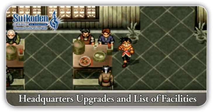 Headquarters Upgrades and List of Facilities Suikoden 2 HD Remaster