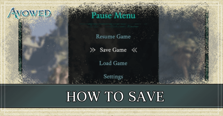 Avowed - How to Save