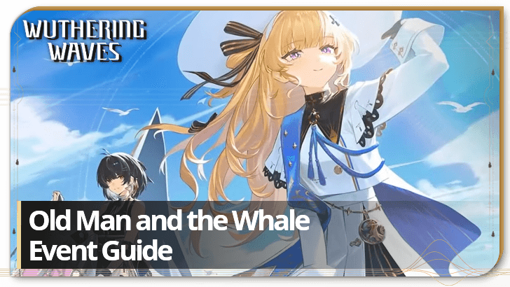 Wuthering Waves - Old Man and the Whale Event Guide