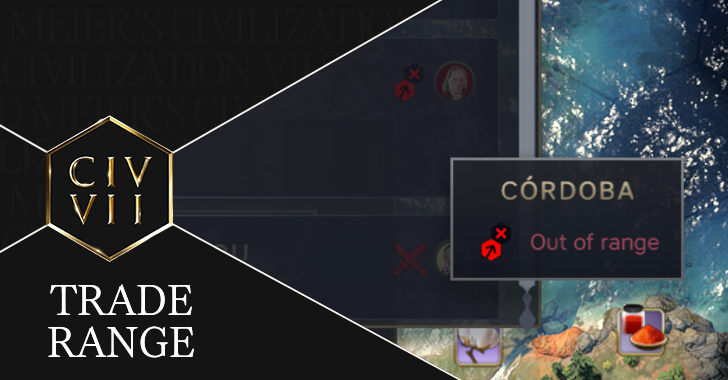 Civ7 - How to Increase Trade Range