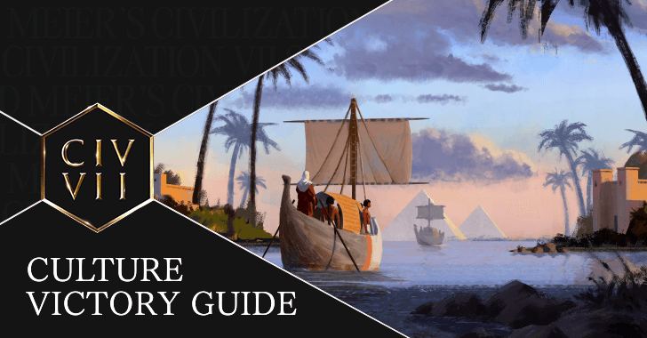 Civ 7 - Culture Victory Guide