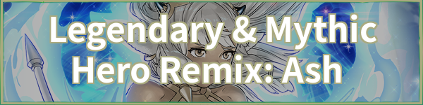 Legendary & Mythic Hero Remix: Ash