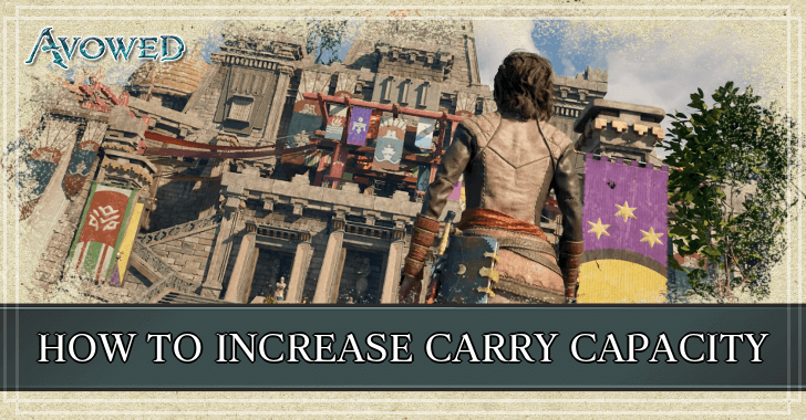 Avowed - How to Increase Carry Capacity
